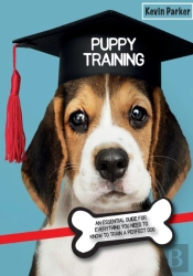 Puppy Training: An Essential Guide For E
