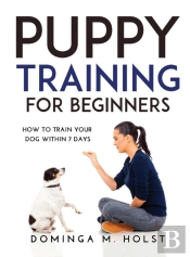 Puppy Training For Beginners: How To Tra