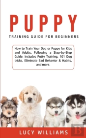 Puppy Training Guide For Beginners: How