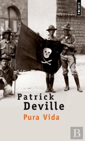Pura Vida ; Vie & Mort De William Walker