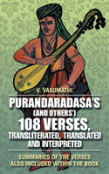 Purandaradasa'S (And Others') 108 Verses, Transliterated, Translated And Interpreted