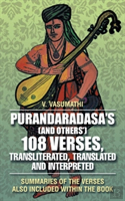 Bertrand.pt - Purandaradasa'S (And Others') 108 Verses, Transliterated, Translated And Interpreted