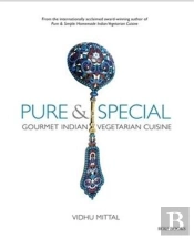Pure And Special: Gourmet Indian Vegetarian Cuisine /Anglais