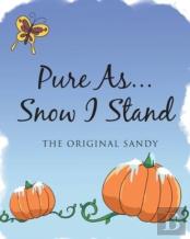Pure As... Snow I Stand