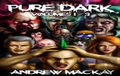 Pure Dark Volumes 1 - 3