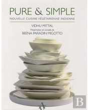 Pure & Simple ; Nouvelle Cuisine Végétarienne Indienne