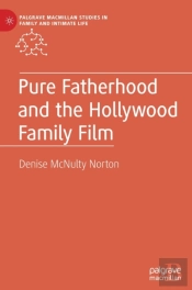 Pure Fatherhood And The Hollywood Family Film
