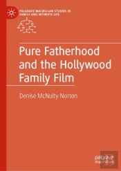 Pure Fatherhood And The Hollywood Family Film