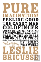 Pure Imagination: A Sorta Biography