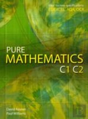 Pure Mathematics C1 C2