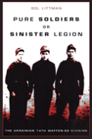Pure Soldiers Or Sinister Legion -The Ukrainian 14th Waffen-Ss Division