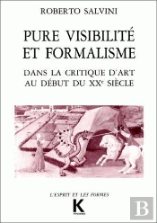 Pure Visibilité Et Formalisme ; Dans La Critique D'Art Au Début Du Xxe Siècle