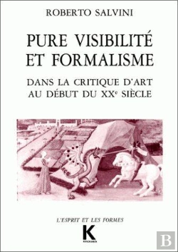 Bertrand.pt - Pure Visibilité Et Formalisme ; Dans La Critique D'Art Au Début Du Xxe Siècle