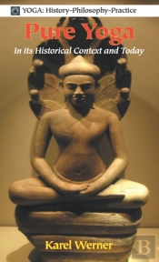Pure Yoga : In Its Historical Context An