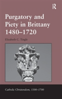 Bertrand.pt - Purgatory And Piety In Brittany 1480-1720