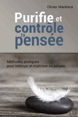 Bertrand.pt - Purifie Et Contrôle Ta Pensée ; Méthodes Pratiques Pour Nettoyer Et Maîtriser Sa Pensée