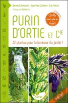 Purin D'Ortie & Cie ; 32 Plantes Pour Le Bonheur Du Jardin ! (5e Édition)