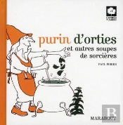 Purin D'Orties Et Autres Soupes De Sorcieres