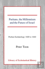 Puritans, The Millennium And The Future Of Israel