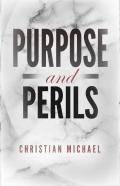 Purpose And Perils
