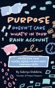 Purpose Doesn'T Care What'S In Your Bank Account