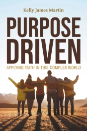 Purpose Driven: Applying Faith In This C
