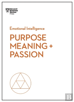 Bertrand.pt - Purpose, Meaning, And Passion (Hbr Emotional Intelligence Series)