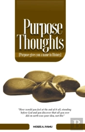 Purpose Thoughts: Purpose Gives You A Na
