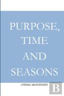 Purpose, Time And Seasons