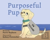 Purposeful Pup: A Puppy'S Journey To Bec