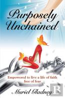 Purposely Unchained