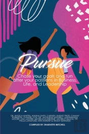 Pursue: Chase Your Goals And Run After Y