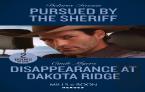 Pursued By The Sheriff / Disappearance At Dakota Ridge