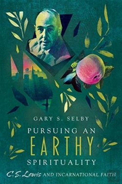Bertrand.pt - Pursuing An Earthy Spirituality Â€“ C. S. Lewis And Incarnational Faith