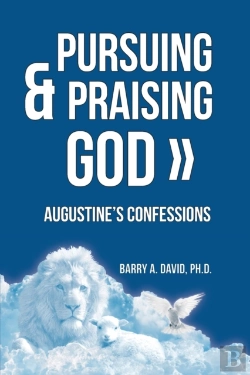 Bertrand.pt - Pursuing & Praising God: Augustine'S Con