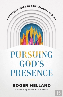 Bertrand.pt - Pursuing God`S Presence Â€“ A Practical Guide To Daily Renewal And Joy