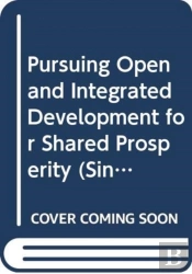 Pursuing Open And Integrated Development For Shared Prosperity