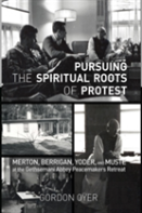 Pursuing The Spiritual Roots Of Protest