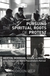 Pursuing The Spiritual Roots Of Protest