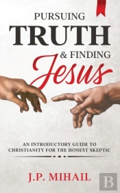 Pursuing Truth And Finding Jesus