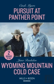 Pursuit At Panther Point / Wyoming Mountain Cold Case Â€“ 2 Books In 1