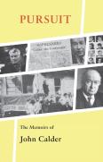 Pursuit: The Memoirs Of John Calder