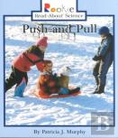 Push And Pull (Rookie Read-About Science: Physical Science: Previous Editions)