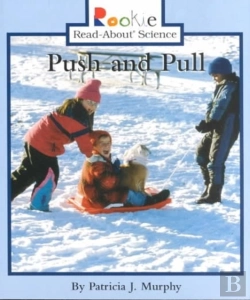Bertrand.pt - Push And Pull (Rookie Read-About Science: Physical Science: Previous Editions)