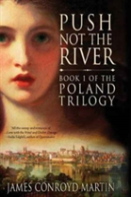 Push Not The River (The Poland Trilogy Book 1)