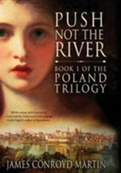 Push Not The River (The Poland Trilogy Book 1)