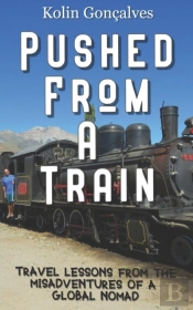 Pushed From A Train: Travel Lessons From