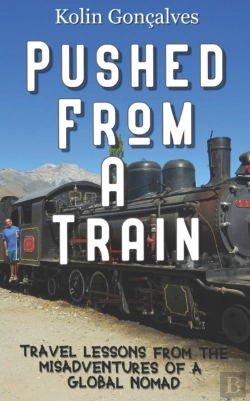 Bertrand.pt - Pushed From A Train: Travel Lessons From
