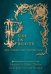 Puss In Boots' - And Other Very Clever Cats (Origins Of Fairy Tales From Around The World)