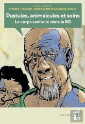 Pustules, Animalcules Et Soins : Le Corps Sanitaire Dans La Bd